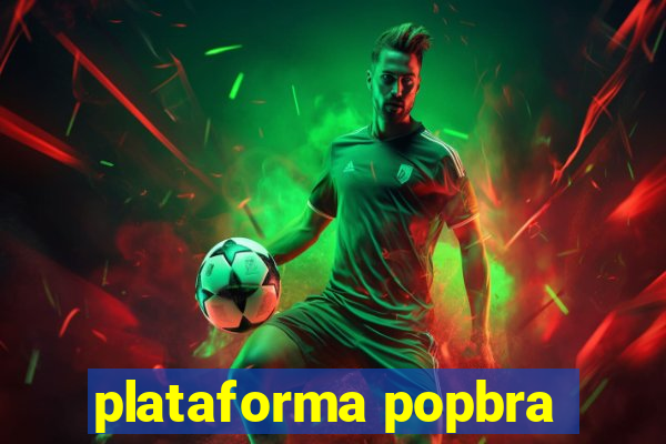 plataforma popbra